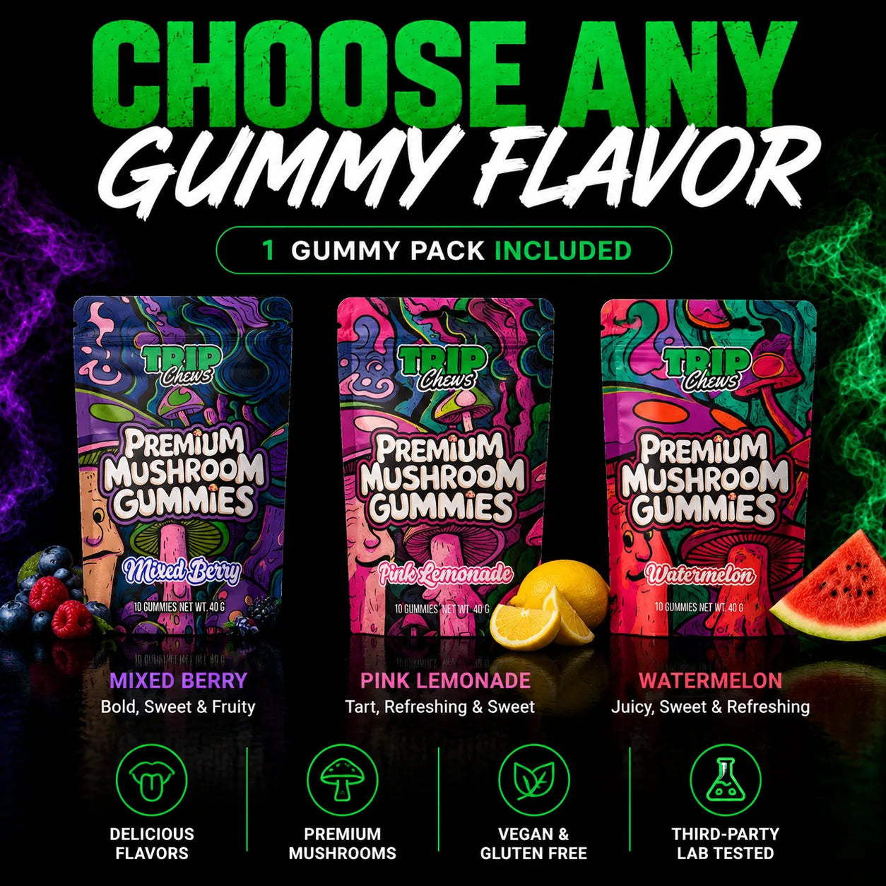 Trip Chews gummy flavor selection infographic featuring the headline “Choose Any Gummy Flavor” in bold green and white text on a black background with colorful smoke accents. Three Premium Mushroom Gummies flavors are displayed side-by-side: Mixed Berry with berry imagery, Pink Lemonade with fresh lemon slices, and Watermelon with watermelon wedges. A banner states “1 Gummy Pack Included.” Flavor descriptions appear beneath each pouch, followed by icons highlighting delicious flavors, premium mushrooms, veg